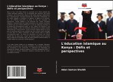 L'éducation islamique au Kenya : Défis et perspectives L'éducation islamique au Kenya : Défis et perspectives