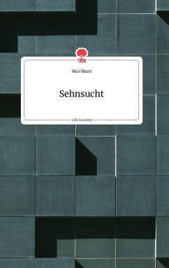 Sehnsucht. Life is a Story - story.one - Blunt, Nico