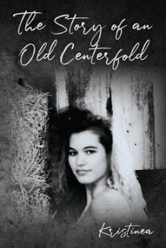 The Story of an Old Centerfold (eBook, ePUB) - Kristinea