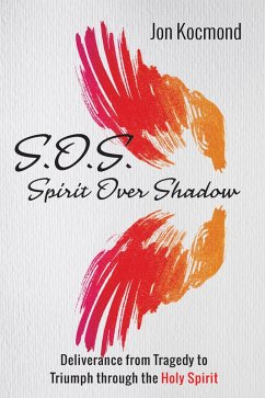 S.O.S.: Spirit Over Shadow (eBook, ePUB) S.O.S.: Spirit Over Shadow (eBook, ePUB)