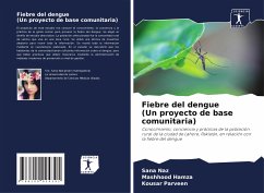 Fiebre del dengue (Un proyecto de base comunitaria) - Naz, Sana;Hamza, Mashhood;Parveen, Kousar