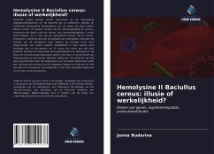 Hemolysine II Baciullus cereus: illusie of werkelijkheid? - Budarina, Janna