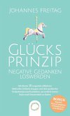 Glücksprinzip - Negative Gedanken loswerden
