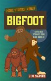 More Stories about Bigfoot (Strange Stories for Kids Book 2) (fixed-layout eBook, ePUB)
