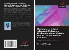 Dochody ze ¿róde¿ w¿asnych Zbieranie dochodów dla projektów Dev w Dar es Salaam Councils - Masogo, Masore M