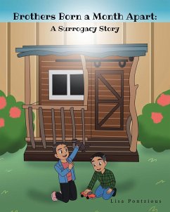Brothers Born a Month Apart: A Surrogacy Story - Pontzious, Lisa