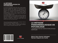 LA MÉTHODE PHÉNOMÉNOLOGIQUE EN PSYCHOLOGIE - Soares Salengue, Maria Clara;Siqueira da Cunha, Myriam