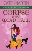 Corpse in the Mead Hall (The Viking Witch Cozy Mysteries, #6) (eBook, ePUB)