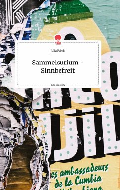 Sammelsurium - Sinnbefreit. Life is a Story - story.one - Fabris, Julia