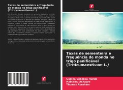 Taxas de sementeira e frequência de monda no trigo panificável (Triticumaestivum L.) - Soboksa Hunde, Gudina;Ashagre, Habtamu;Abraham, Thomas