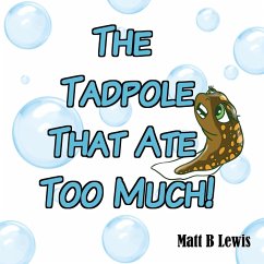 The Tadpole That Ate Too Much - Lewis, Matt B