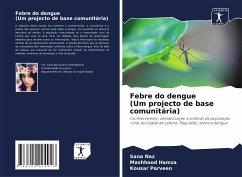 Febre do dengue (Um projecto de base comunitária) - Naz, Sana;Hamza, Mashhood;Parveen, Kousar