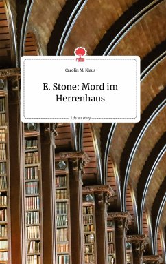 E. Stone: Mord im Herrenhaus. Life is a Story - story.one - Klaus, Carolin M.