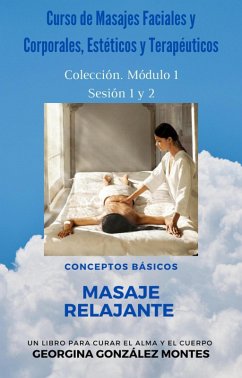 Cover Curso de Masajes Faciales y Corporales, Estéticos y Terapéuticos (Modulo 1, #1) (eBook, ePUB)