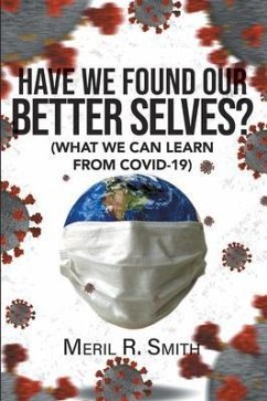 HAVE WE FOUND OUR BETTER SELVES? (eBook, ePUB) - Smith, Meril R.