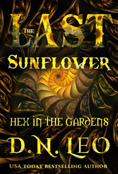 The Last Sunflower (Vines Feathers and Potions, #6) (eBook, ePUB) The Last Sunflower (Vines Feathers and Potions, #6) (eBook, ePUB)