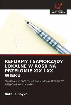 REFORMY I SAMORZADY LOKALNE W ROSJI NA PRZELOMIE XIX I XX WIEKU - Boyko, Natalia