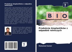 Produkcja bioplastików z odpadów rolniczych - Samer, Mohamed