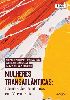 Mulheres transatlânticas (eBook, ePUB) - de Figueiredo Fiuza, Adriana Aparecida; De Lima Grecco, Gabriela; Fontoura Rodrigues, Iliriana