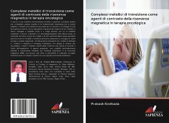 Complessi metallici di transizione come agenti di contrasto della risonanza magnetica in terapia oncologica - Kinthada, Prakash