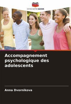 Accompagnement psychologique des adolescents - Dvornikova, Anna Accompagnement psychologique des adolescents - Dvornikova, Anna