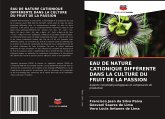 EAU DE NATURE CATIONIQUE DIFFÉRENTE DANS LA CULTURE DU FRUIT DE LA PASSION