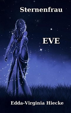 Sternenfrau Eve (eBook, ePUB) - Hiecke, Edda-Virginia