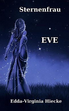 Sternenfrau Eve (eBook, ePUB) - Hiecke, Edda-Virginia