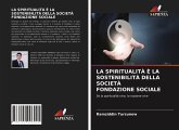 LA SPIRITUALITÀ È LA SOSTENIBILITÀ DELLA SOCIETÀ FONDAZIONE SOCIALE