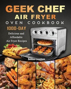 Geek Chef Air Fryer Oven Cookbook - Leedom, Susan