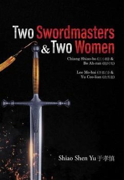 Two Swordmasters & Two Women (eBook, ePUB) - Yu, Shiao Shen