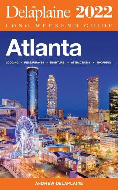 Atlanta - The Delaplaine 2022 Long Weekend Guide (eBook, ePUB) - Delaplaine, Andrew