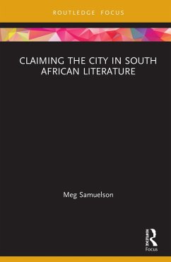 Cover Claiming the City in South African Literature (eBook, PDF)