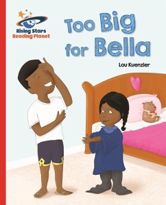 Reading Planet - Too Big for Bella - Red A: Galaxy (eBook, ePUB) - Kuenzler, Lou