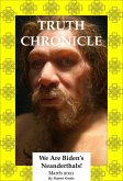 Truth Chronicle - We are Biden's Neanderthals (The Truth Chronicles, #2) (eBook, ePUB)