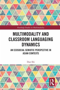 Multimodality and Classroom Languaging Dynamics (eBook, PDF) - Shi, Dan