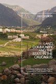 Land, Community, and the State in the Caucasus (eBook, PDF)