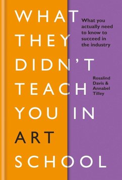 What They Didn't Teach You in Art School (eBook, ePUB) - Davis, Rosalind; Tilley, Annabel