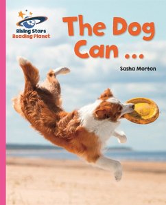Reading Planet - The Dog Can ... - Pink A: Galaxy (eBook, ePUB) - Morton, Sasha