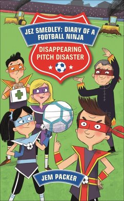 Reading Planet - Jez Smedley: Diary of a Football Ninja: Disappearing Pitch Disaster - Level 5: Fiction (Mars) (eBook, ePUB) - Packer, Jem