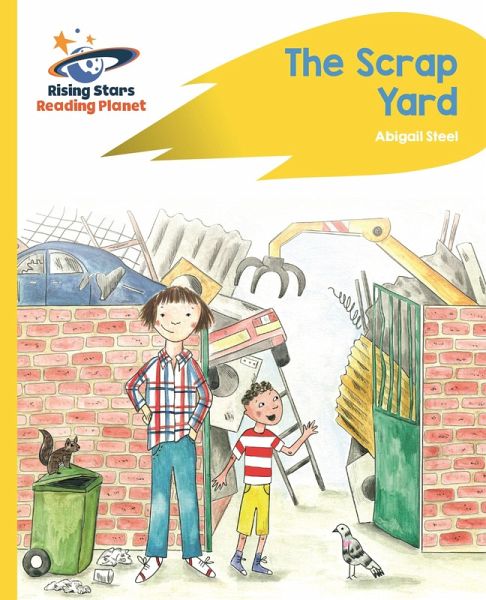 Reading Planet - The Scrap Yard - Yellow Plus: Rocket Phonics (eBook, ePUB)