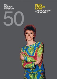 Fifty Men's Fashion Icons that Changed the World (eBook, ePUB) - Jones, Dan; Design Museum Enterprise Ltd