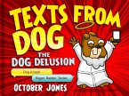 Texts From Dog: The Dog Delusion (eBook, ePUB)