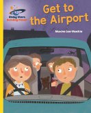 Reading Planet - Get to the Airport - Yellow: Galaxy (eBook, ePUB)