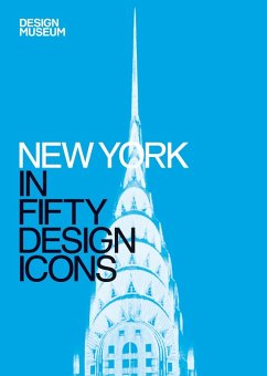 New York in Fifty Design Icons (eBook, ePUB) - Iovine, Julie