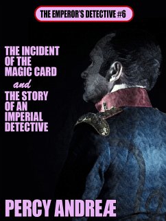 The Incident of the Magic Card and the Story of an Imperial Detective (eBook, ePUB)