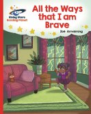 Reading Planet - All the Ways that I Am Brave - Red B: Galaxy (eBook, ePUB) Reading Planet - All the Ways that I Am Brave - Red B: Galaxy (eBook, ePUB)