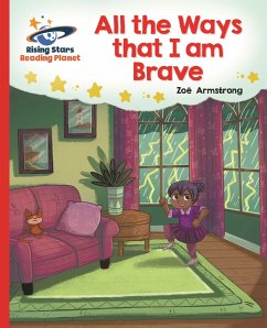 Cover Reading Planet - All the Ways that I Am Brave - Red B: Galaxy (eBook, ePUB)