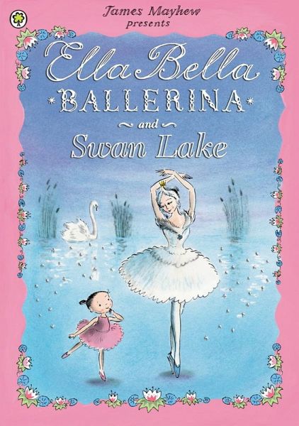 Ella Bella Ballerina and Swan Lake (eBook, ePUB) Ella Bella Ballerina and Swan Lake (eBook, ePUB)