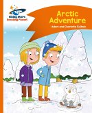 Reading Planet - Arctic Adventure - Orange: Comet Street Kids (eBook, ePUB) Reading Planet - Arctic Adventure - Orange: Comet Street Kids (eBook, ePUB)